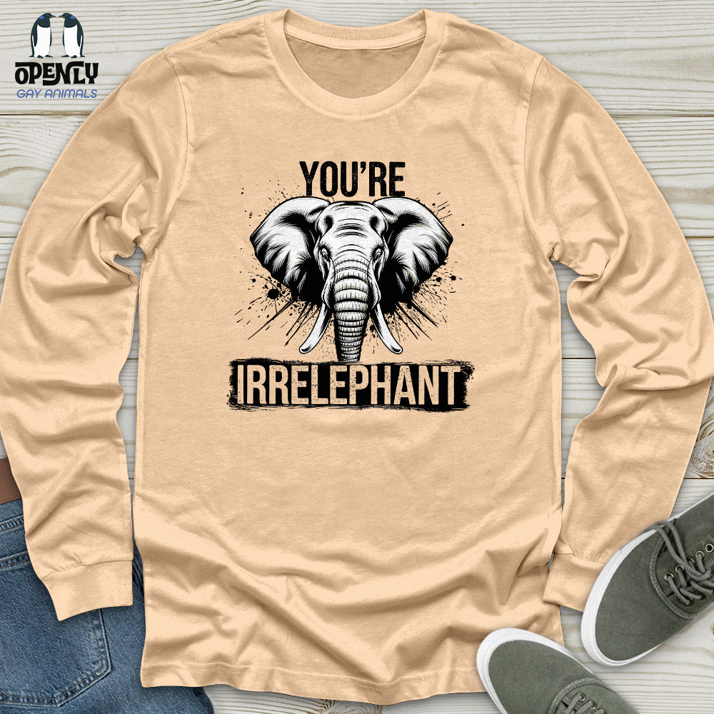 You're Irrelephant Unisex Long Sleeve Tee