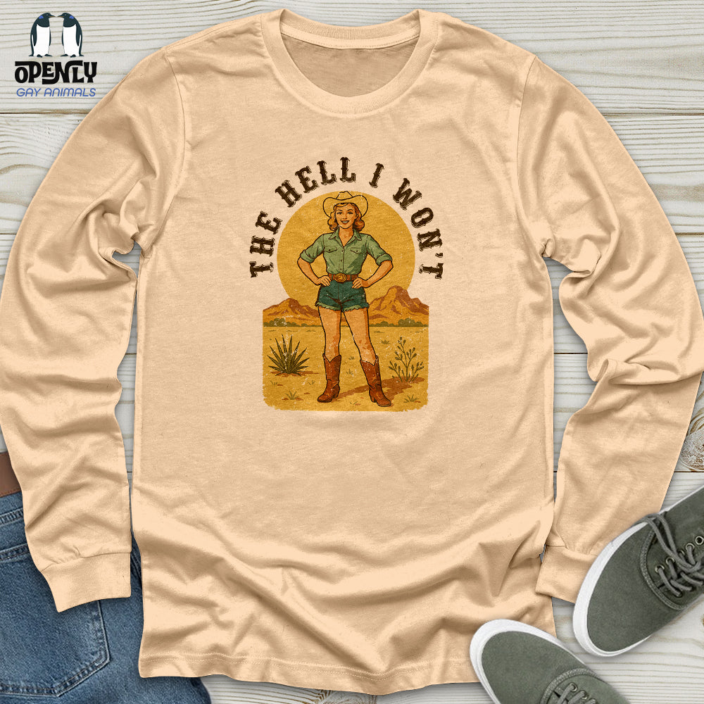 The Hell I Won't Unisex Long Sleeve Tee