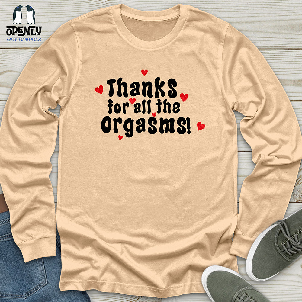 Thanks For The Orgasms Unisex Long Sleeve Tee