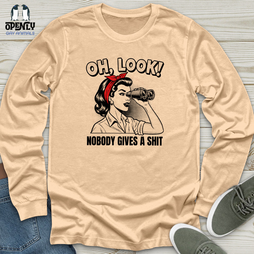 Oh Look Nobody Gives A Shit Unisex Long Sleeve Tee