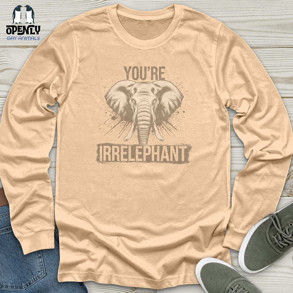 You're Irrelephant Unisex Long Sleeve Tee