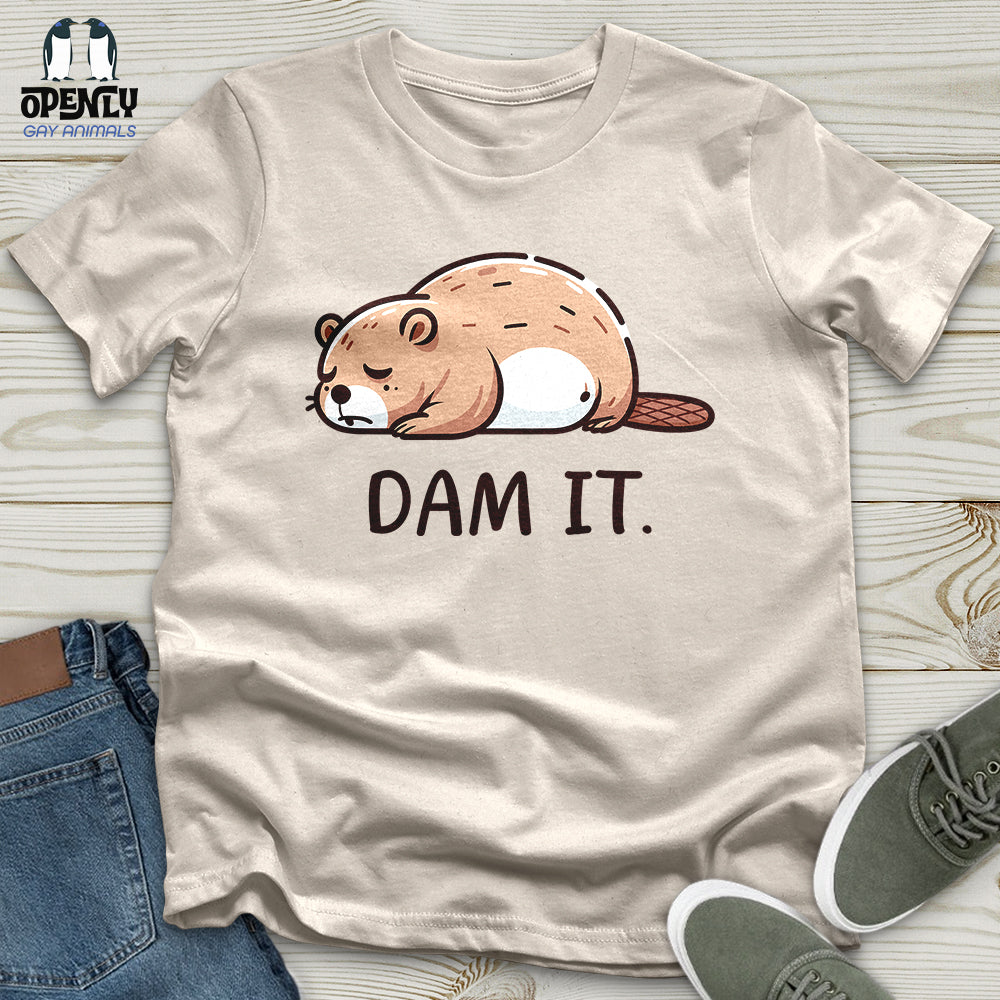 Dam It Unisex T-Shirt
