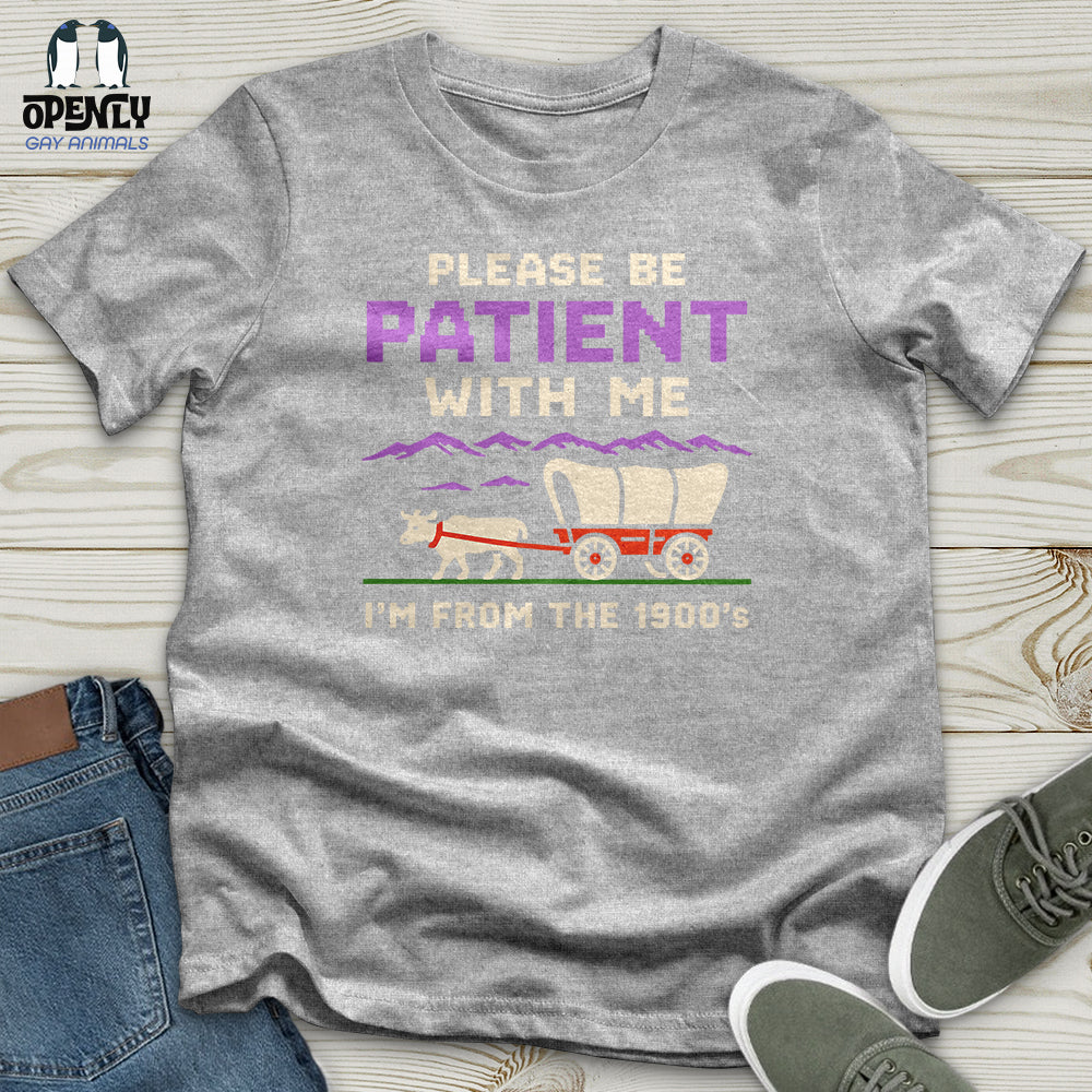 Please Be Patient With Me I'm From the 1900'S Softstyle Tee