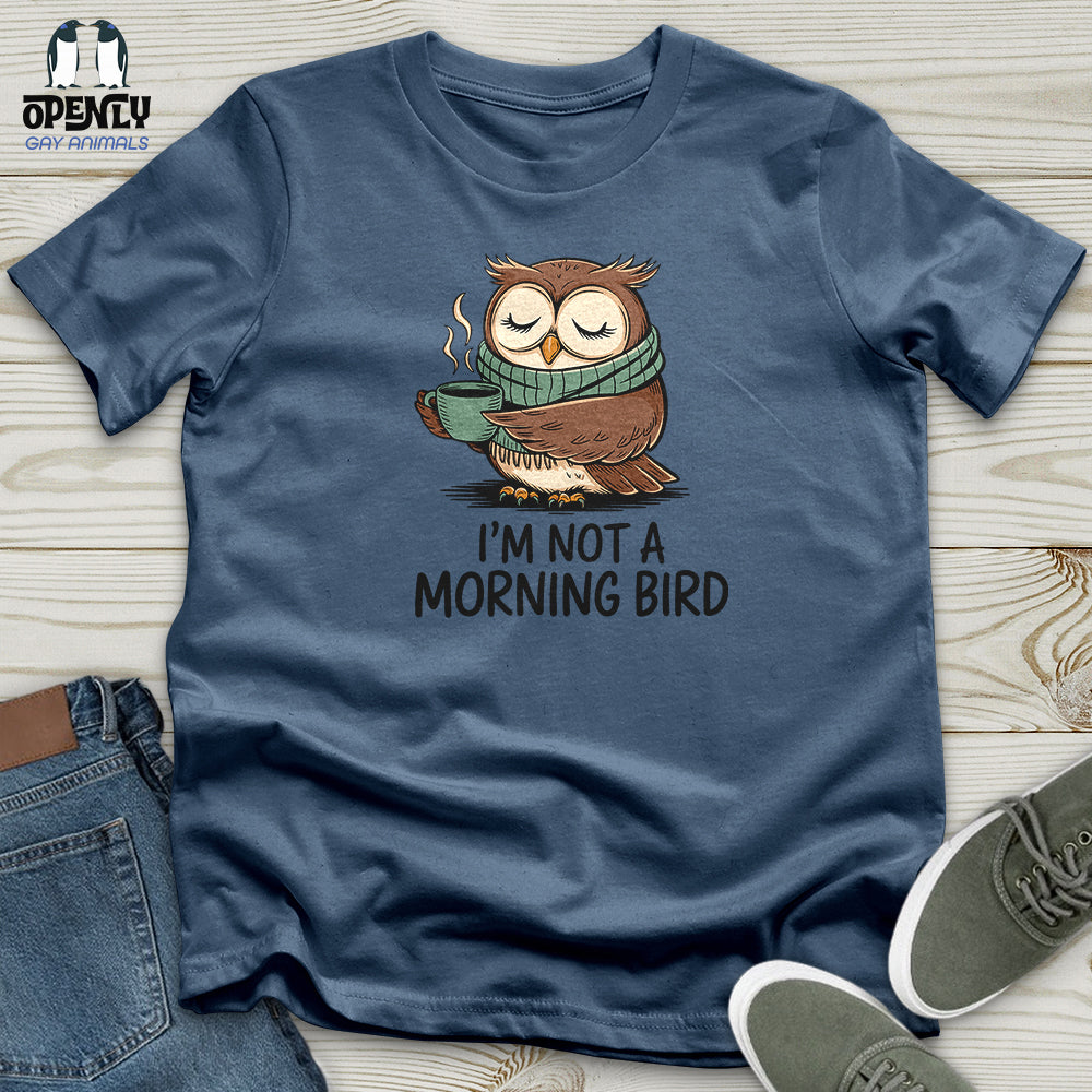 I Am Not a Morning Bird Unisex t-shirt