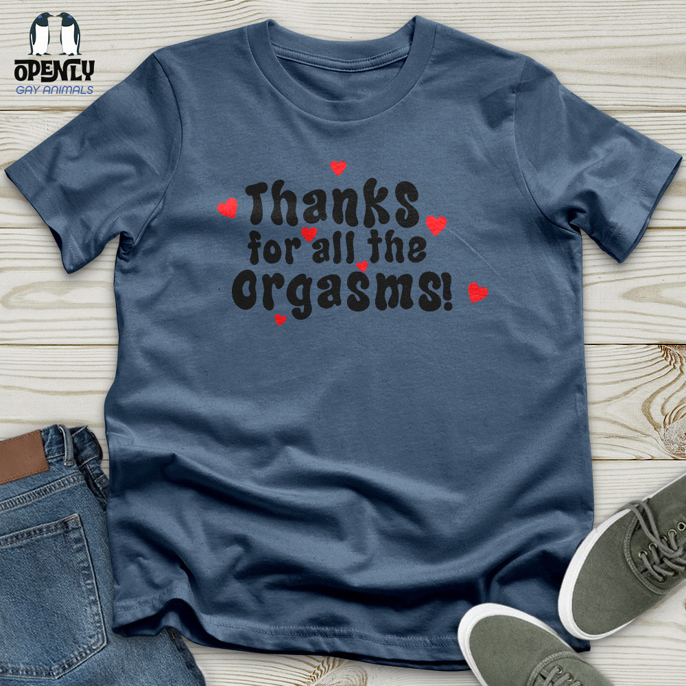 Thanks For The Orgasms Unisex T-Shirt