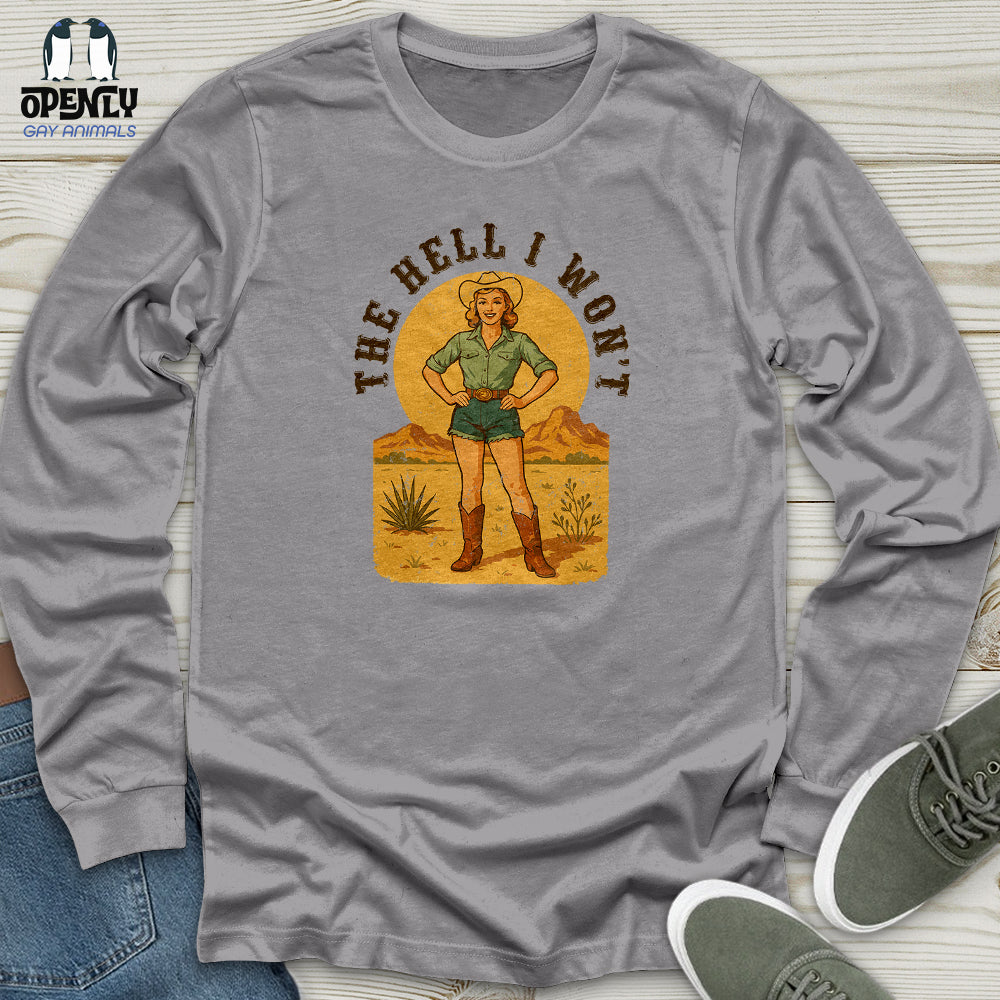 The Hell I Won't Unisex Long Sleeve Tee