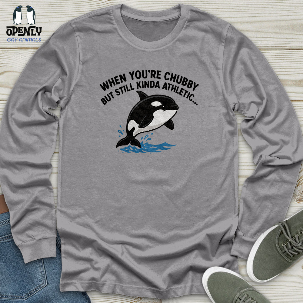 When You're Chubby Unisex Long Sleeve Tee