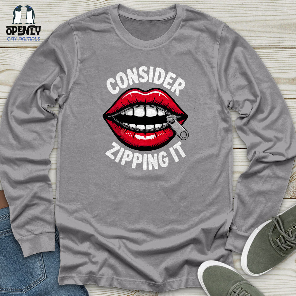 Consider Zipping It Unisex Long Sleeve Tee