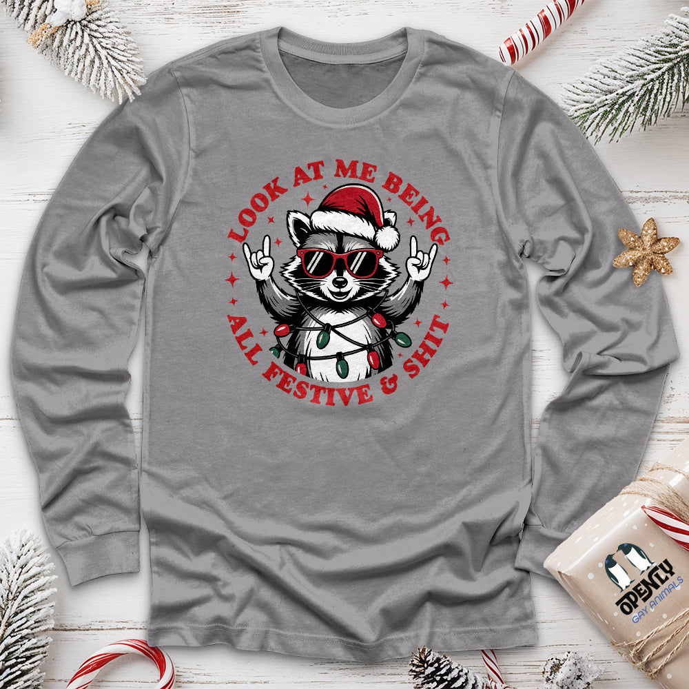 Look at Me Being All Festive & Shit Unisex Long Sleeve Tee