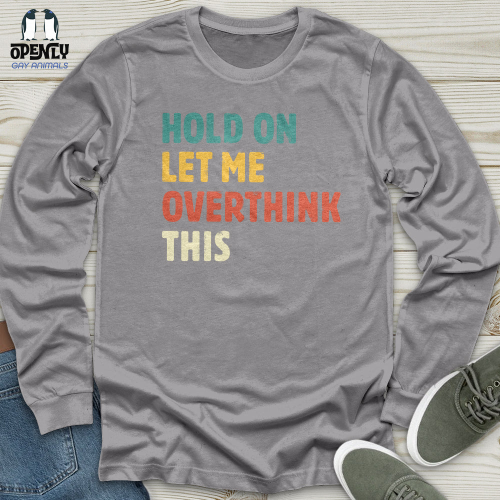 Hold On Unisex Long Sleeve Tee