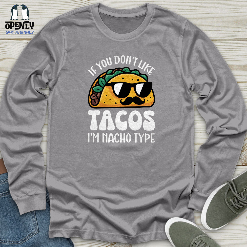 If You Don't Like Tacos Unisex Long Sleeve Tee