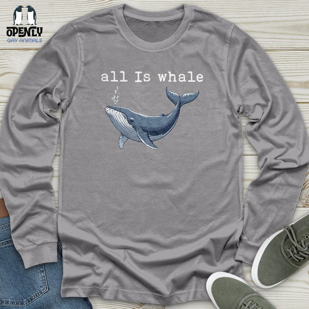 All Is Whale Unisex Long Sleeve Tee