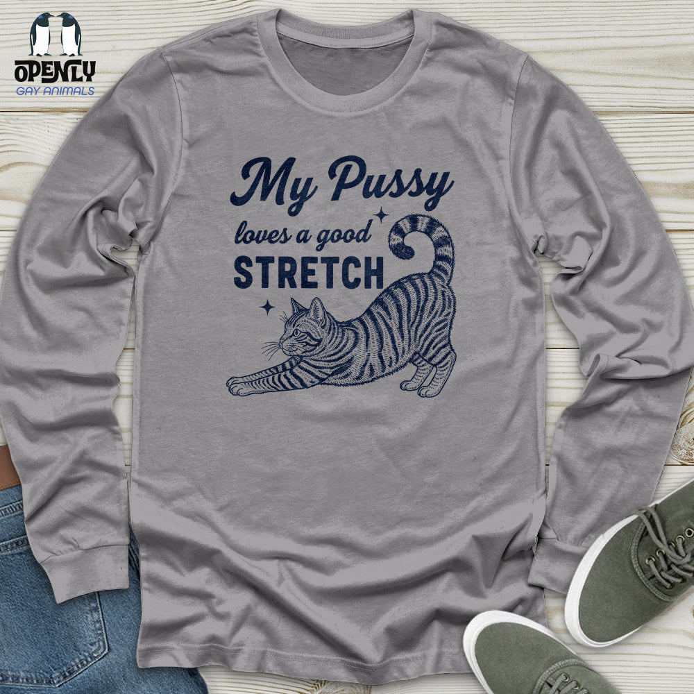 My Pussy Loves a Good Stretch Unisex Long Sleeve Tee