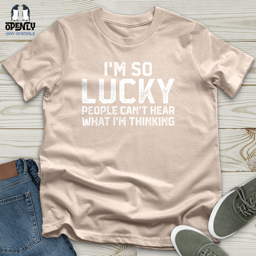 I'm So lucky Unisex T-Shirt