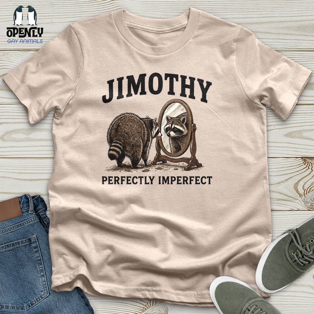 Jimothy Perfectly Imperfect Unisex T-Shirt