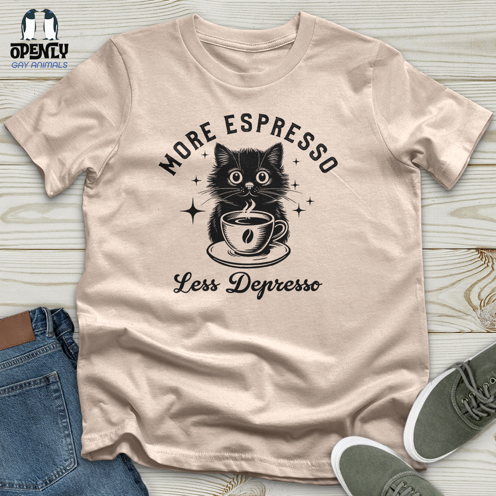 More Espresso Less Depresso Unisex T-Shirt