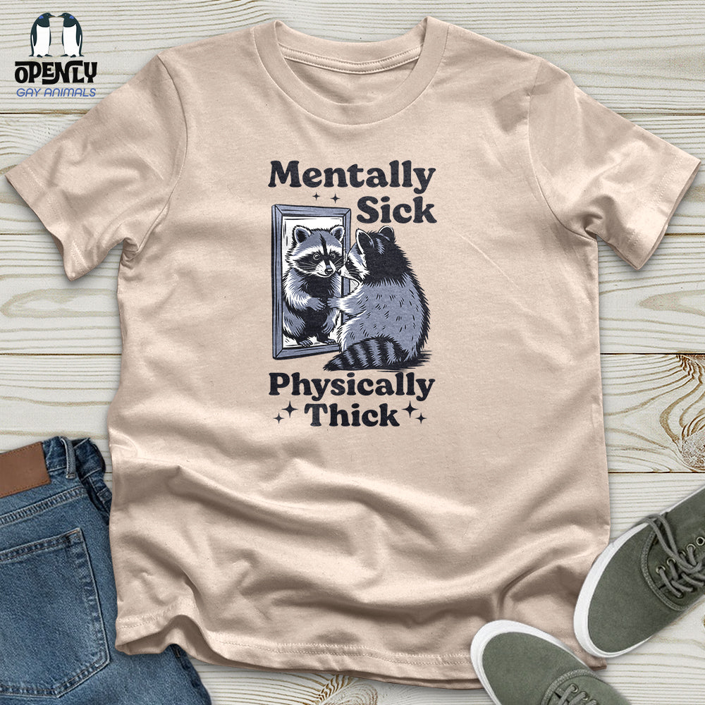 Mentally Sick Physically Thick Unisex T-Shirt
