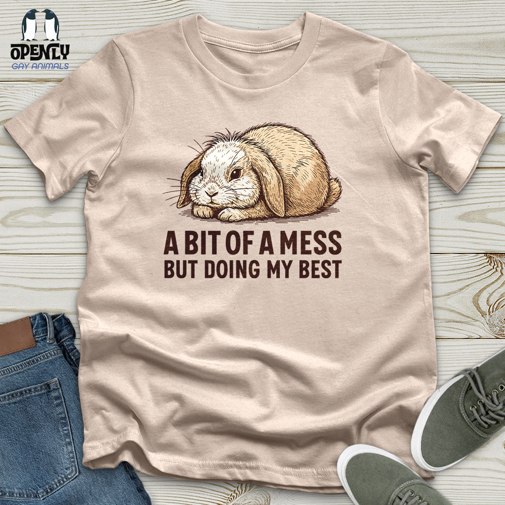 A Bit Of A Mess But Doing My Best Unisex T-Shirt