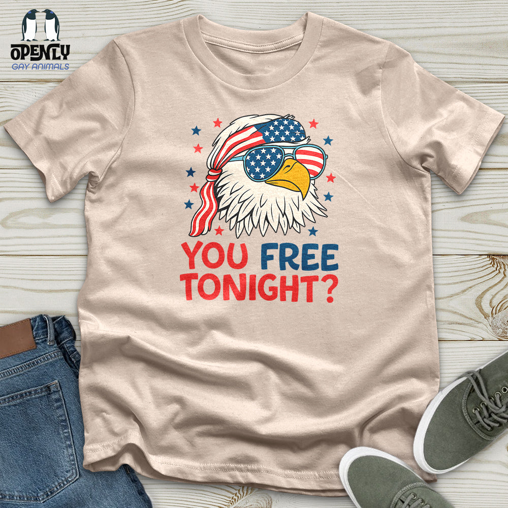 You Free Tonight Unisex T-Shirt