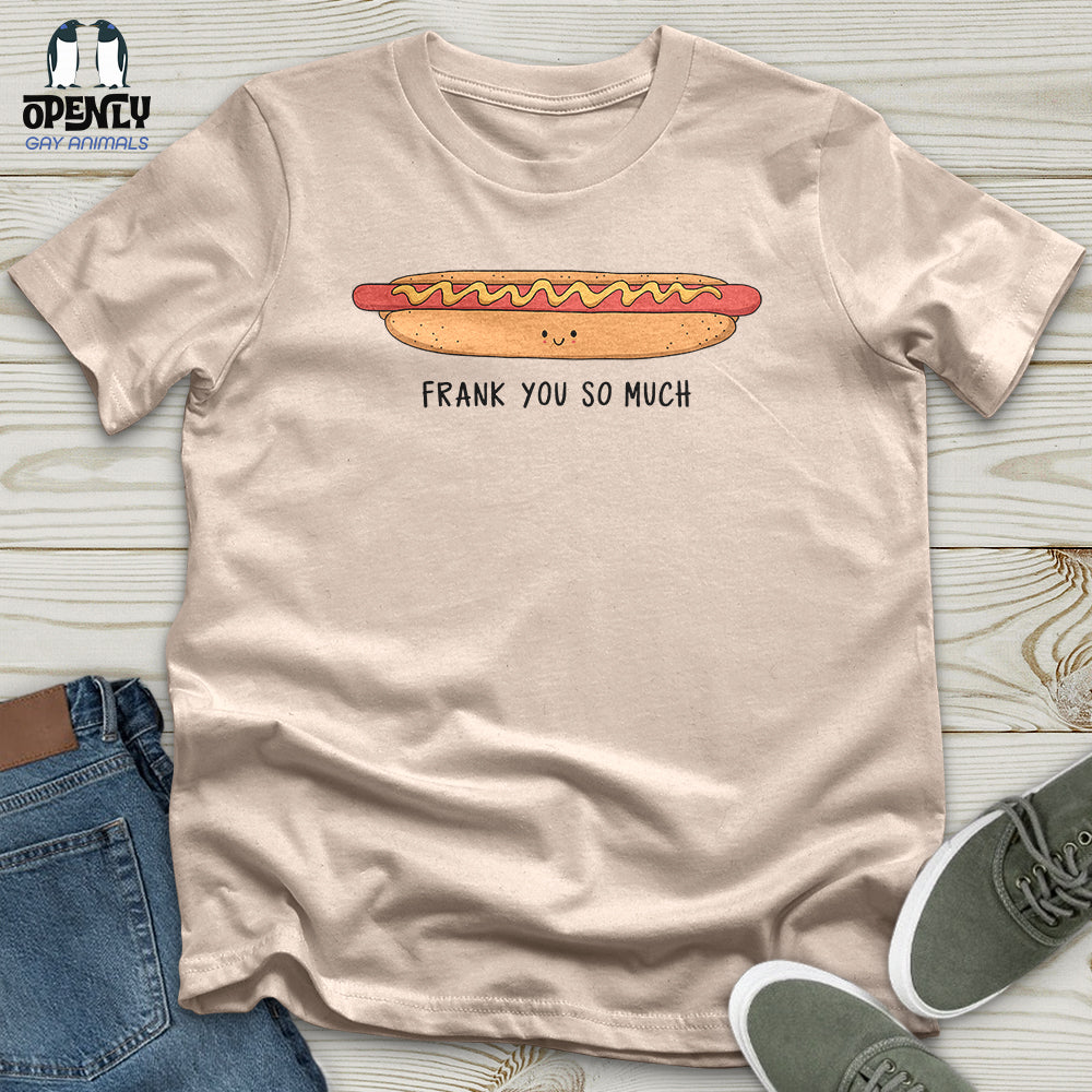 Frank You So Much Unisex T-Shirt