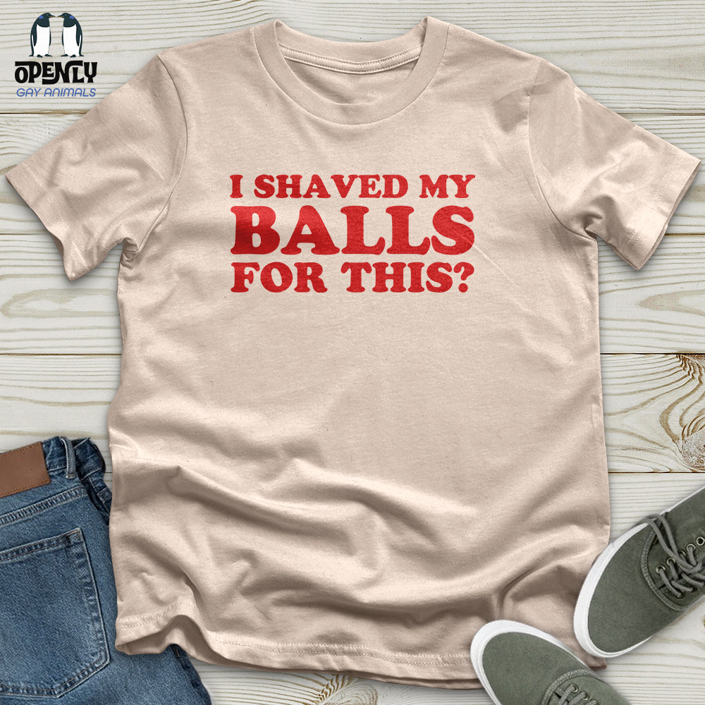 I Shaved My Balls Unisex T-Shirt