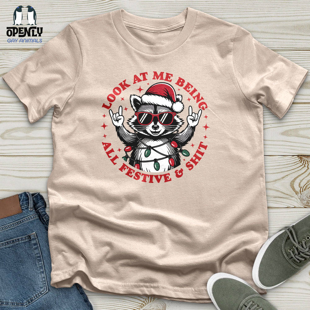 Look at Me Being All Festive & Shit Unisex T-Shirt
