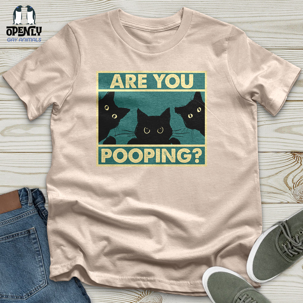 Are You Pooping Unisex T-Shirt