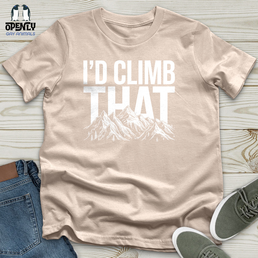I'd Climb That Unisex T-Shirt