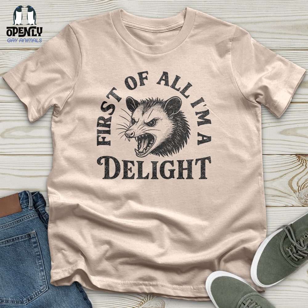 First of All I'm a Delight Unisex T-Shirt