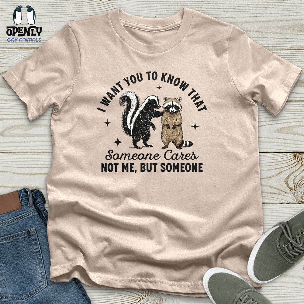 I Want You to Know That Unisex T-Shirt