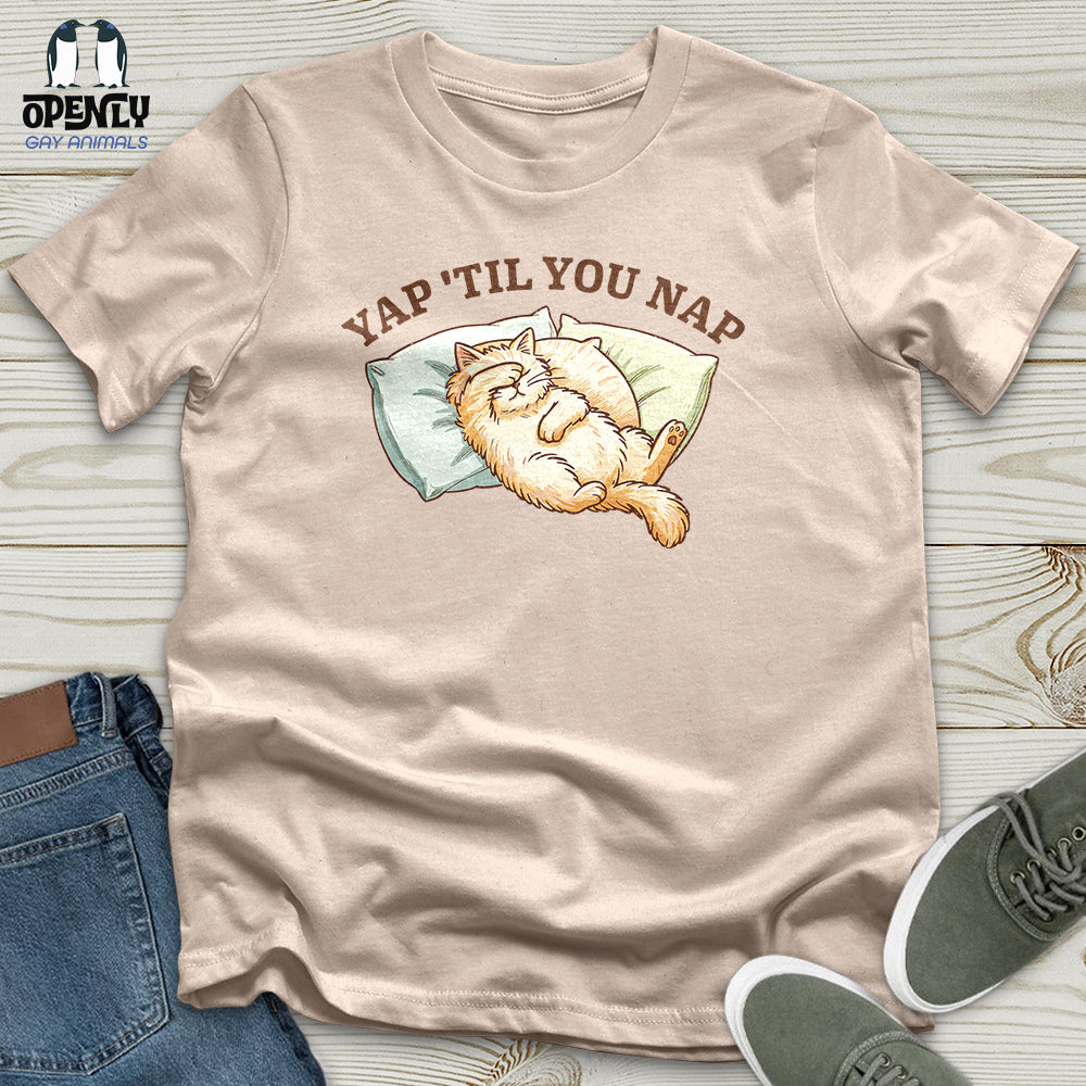 Yap 'Til You Nap Unisex T-Shirt