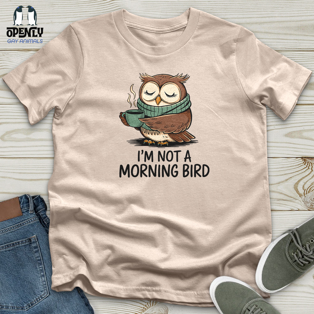 I Am Not a Morning Bird Unisex t-shirt