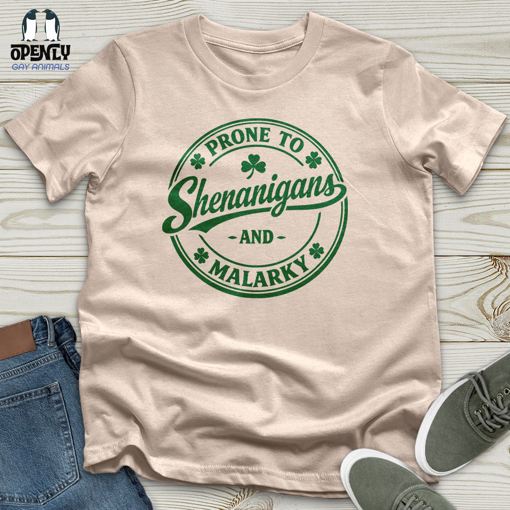 Prone to Shenanigans and Malarky Unisex T-Shirt