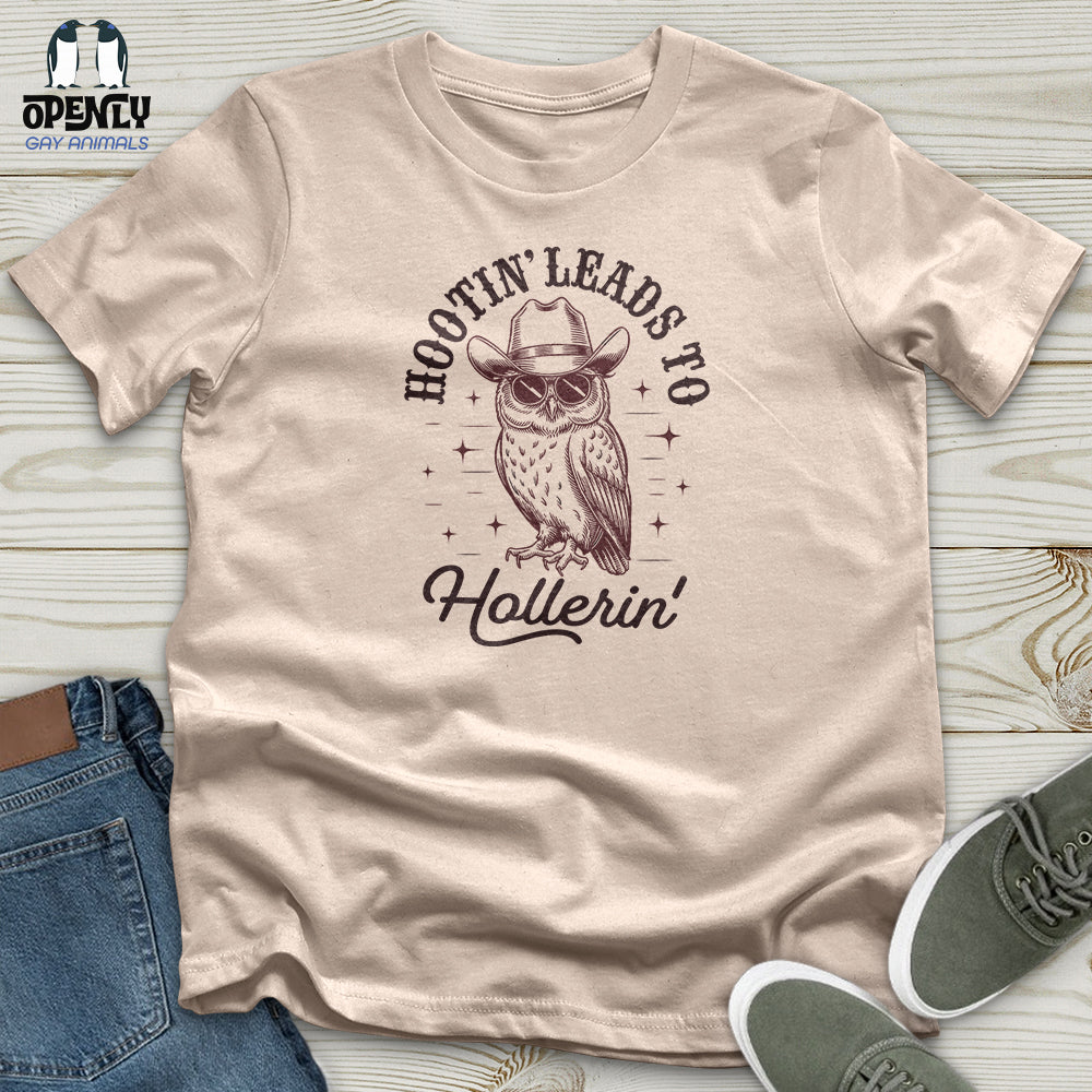 Hootin Leads to Hollerin Unisex t-shirt