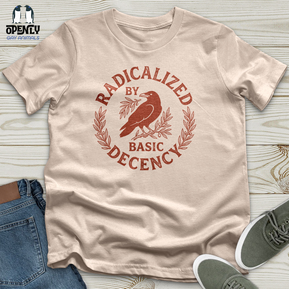 Radicalized By Basic Decency Unisex T-Shirt