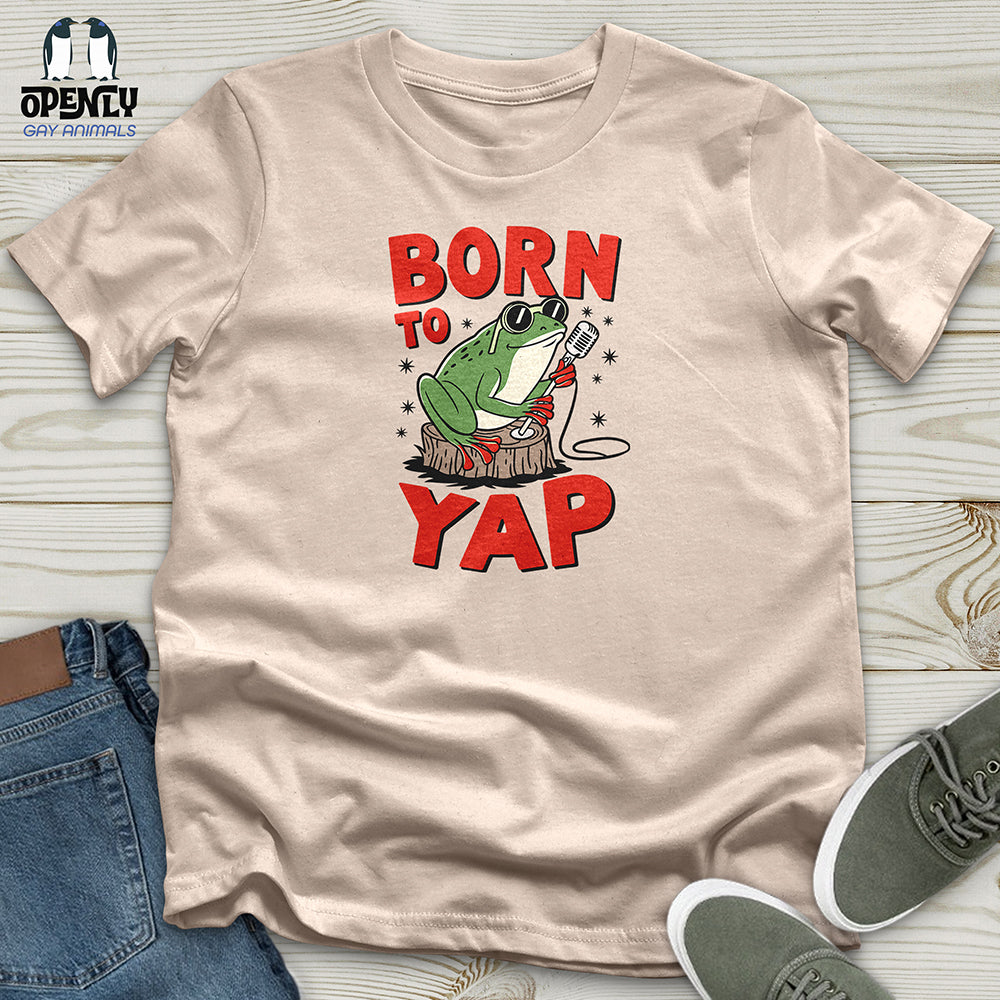 Born to Yap Unisex t-shirt