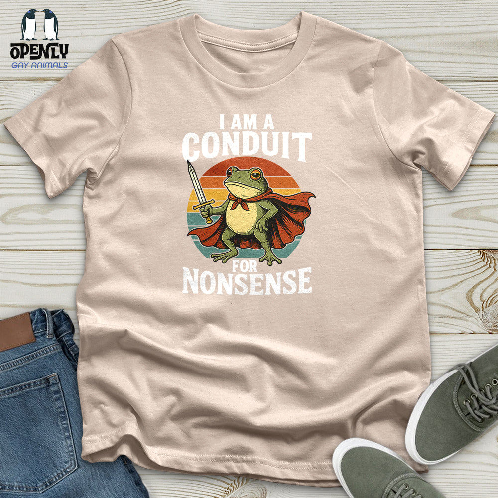 I Am A Conduit For Nonsense Unisex T-Shirt