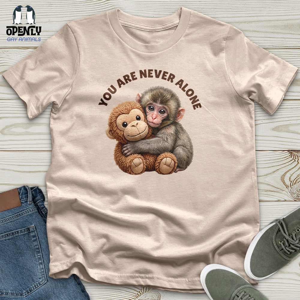 You Are Never Alone Unisex T-Shirt