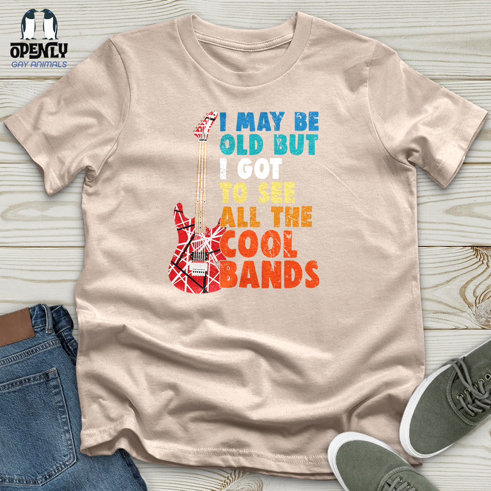 I May Be Old Unisex T-Shirt