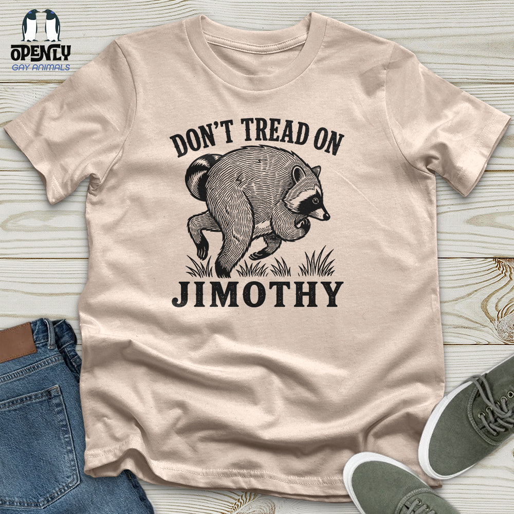 Don't Tread on Jimothy Unisex T-Shirt