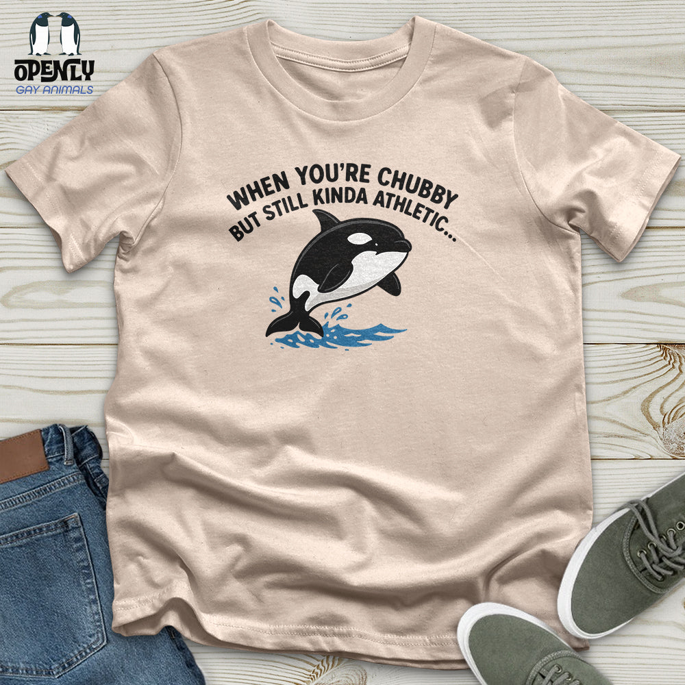 When You're Chubby Unisex T-Shirt