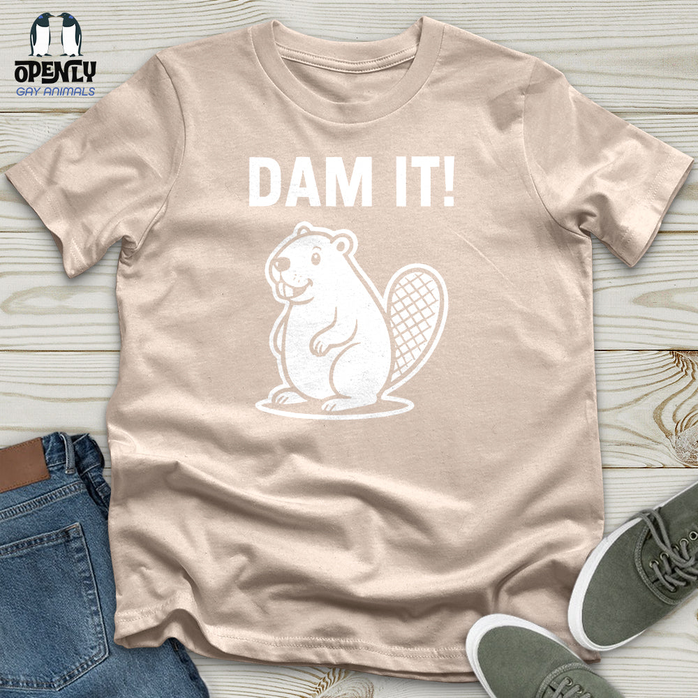 Dam It! Unisex T-Shirt