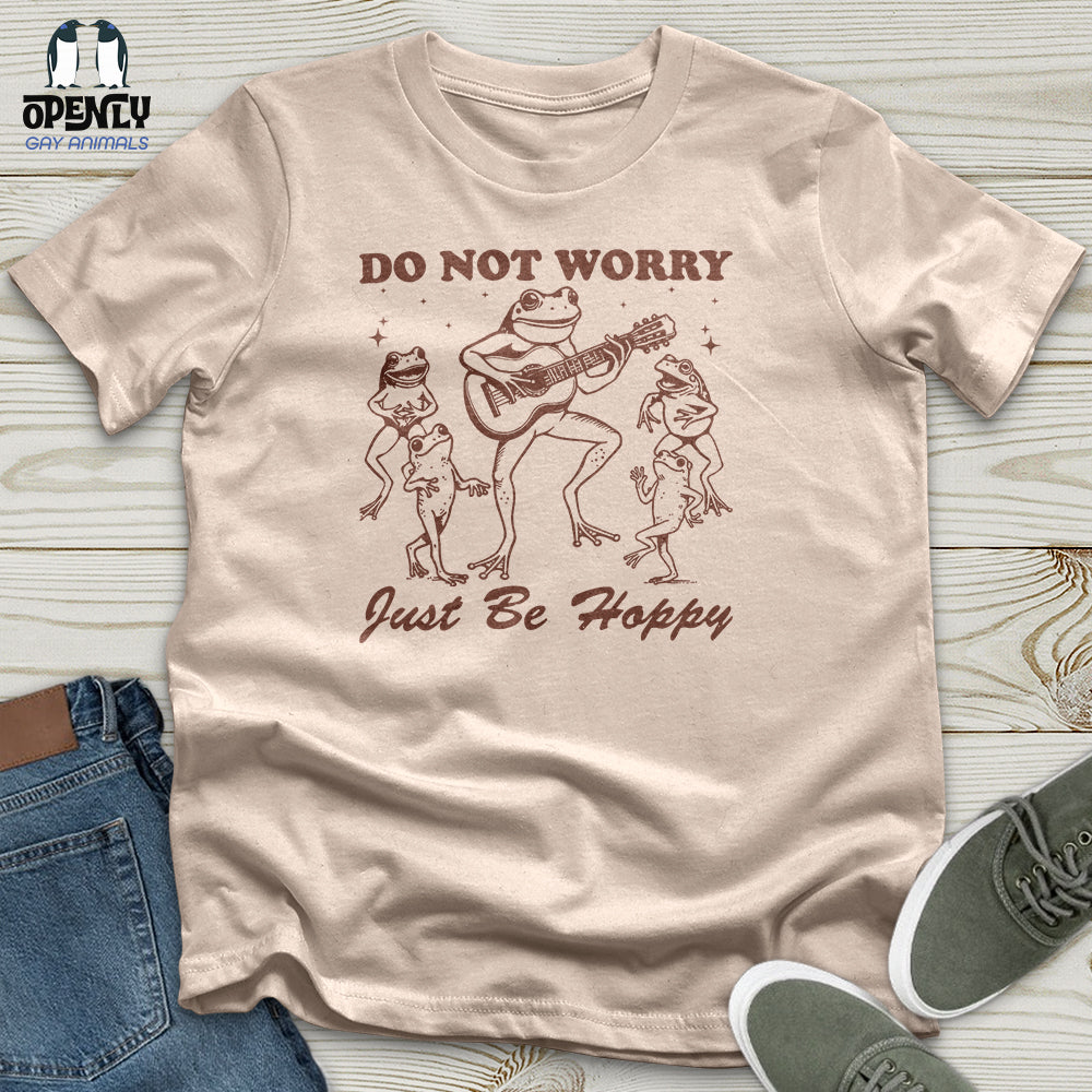 Do Not Worry Just Be Hoppy Unisex T-Shirt