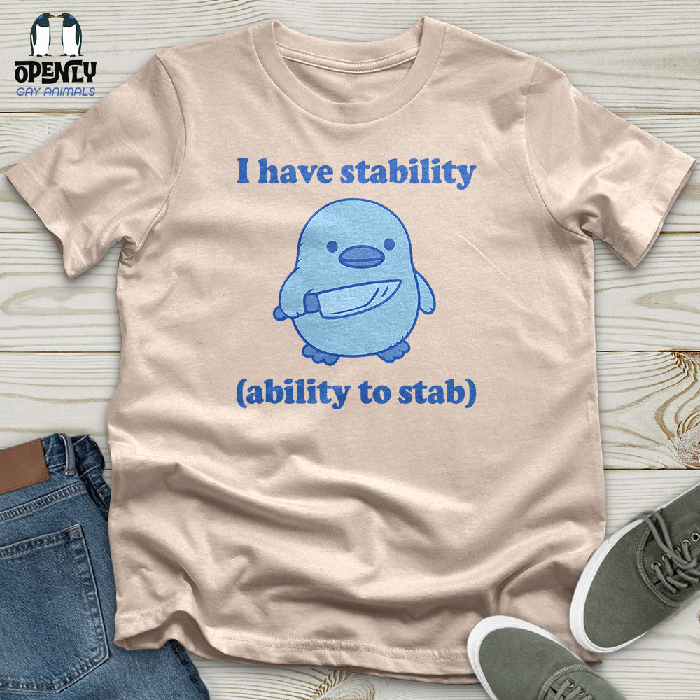 I Have Stability Unisex T-Shirt
