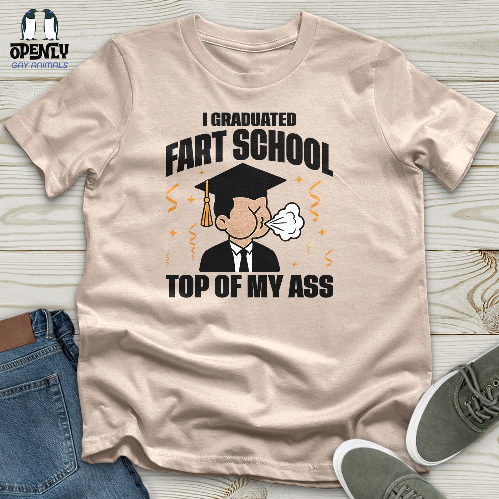 I Graduated Fart School Top of My Ass Unisex T-Shirt