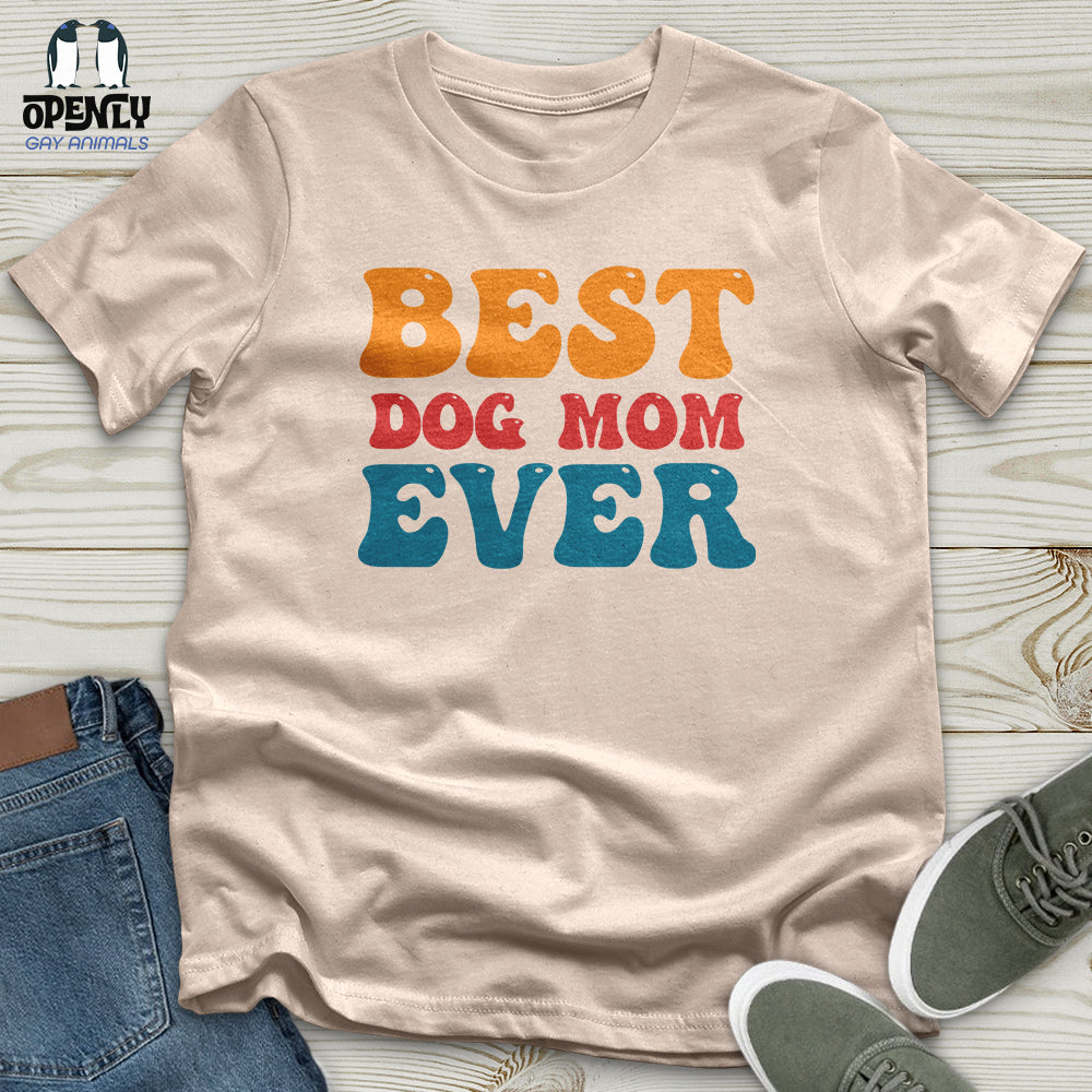 Best Dog Mom Ever Unisex T-Shirt
