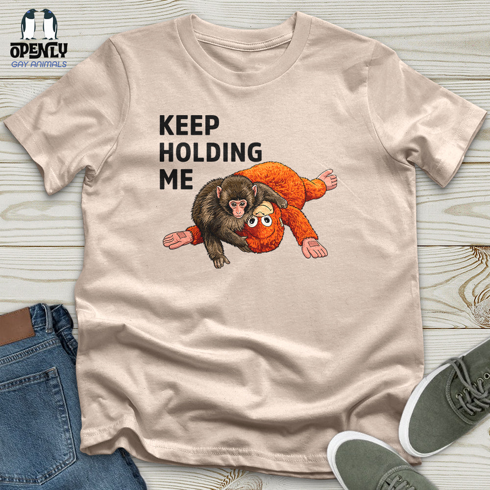 Keep Holding Me Unisex T-Shirt