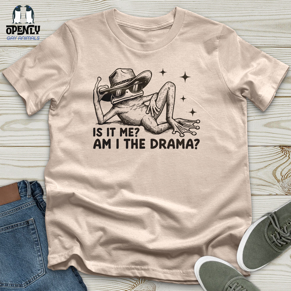 Is It Me Am I the Drama? 2 Unisex T-Shirt
