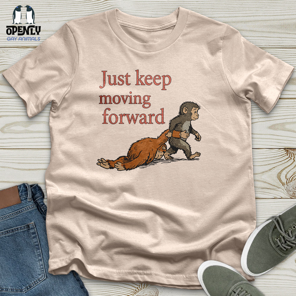 Just Keep Moving Forward Unisex T-Shirt