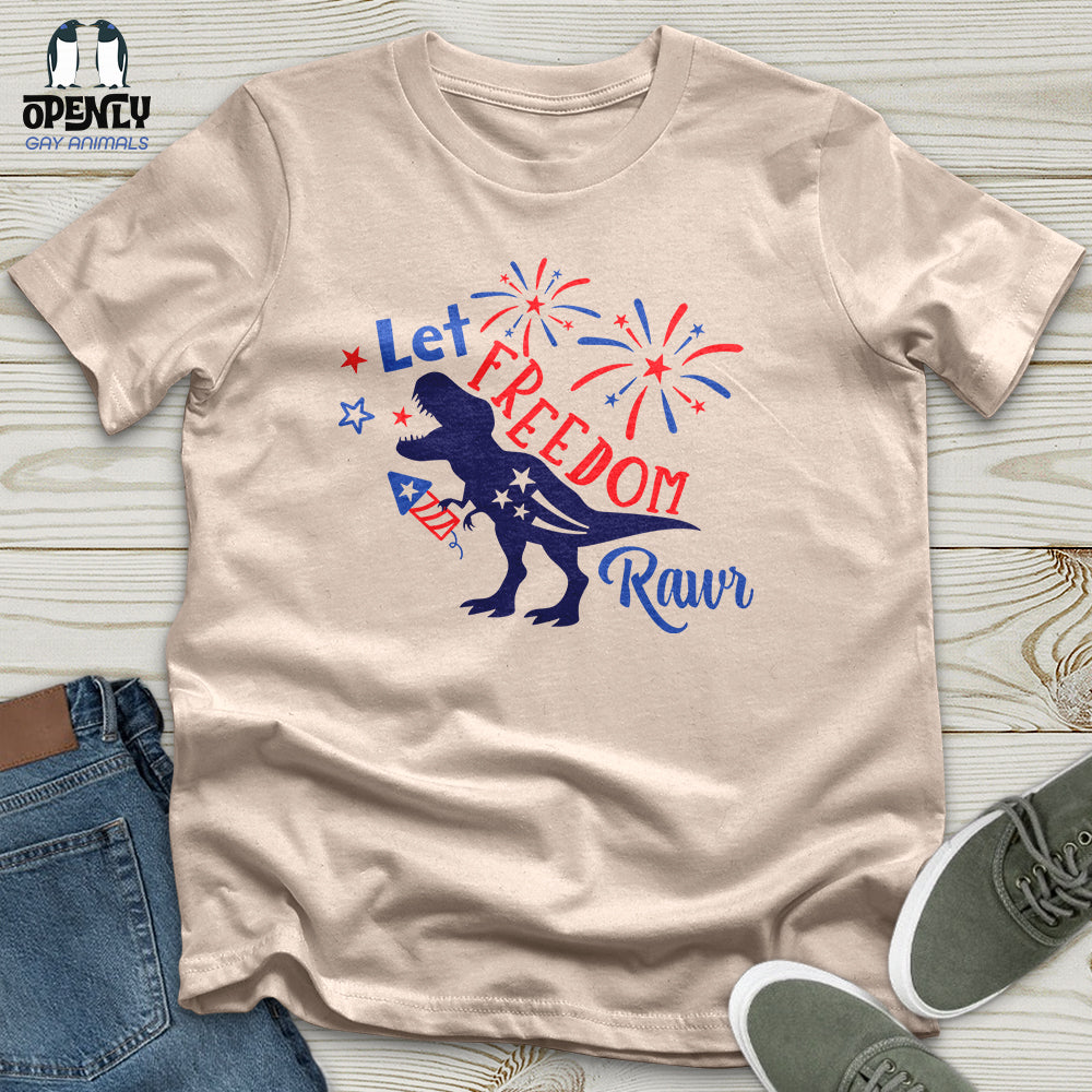 Let FREEDOM Rawr Unisex T-Shirt